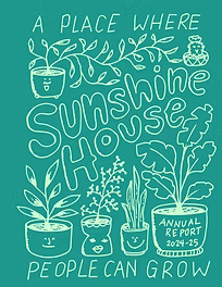 Annual report for Sunshine House, featuring plants and the tagline "A place where people can grow."