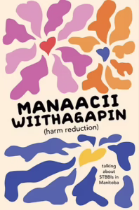Manacii Withagapin: Talking about STBBIs in Manitoba (Harm Reduction) zine cover.
