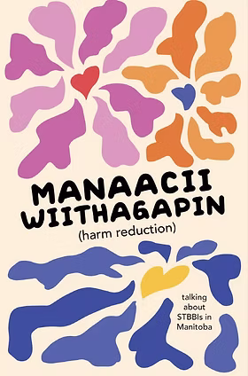 Manacii Withagapin: Talking about STBBIs in Manitoba (Harm Reduction) zine cover.