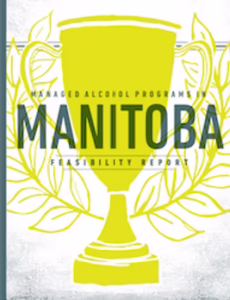 Managed Alcohol Programs in Manitoba feasibility report cover with trophy graphic.